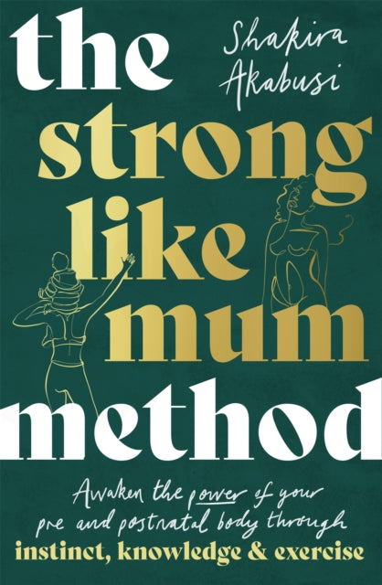 Book cover of: Strong Like Mum Method. By: Shakira Akabusi
