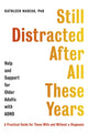 Book cover of: Still Distracted After All These Years. By: Kathleen Nadeau