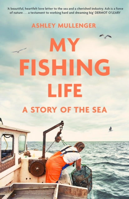 My Fishing Life, A Story of the Sea 9781472148339 Ashley Mullenger