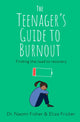 Teenager's Guide to Burnout, Finding the Road to Recovery 9781472149381 Naomi Fisher