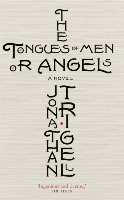 Book cover of: Tongues of Men or Angels. By: Jonathan Trigell