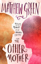 Book cover of: Other Mother. By: Matthew Green