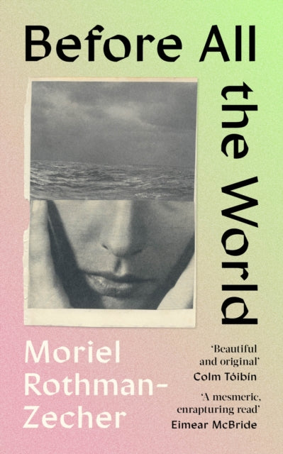 Book cover of: Before All The World. By: Moriel Rothman-Zecher