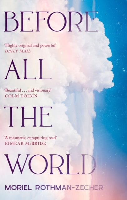 Book cover of: Before All The World. By: Moriel Rothman-Zecher