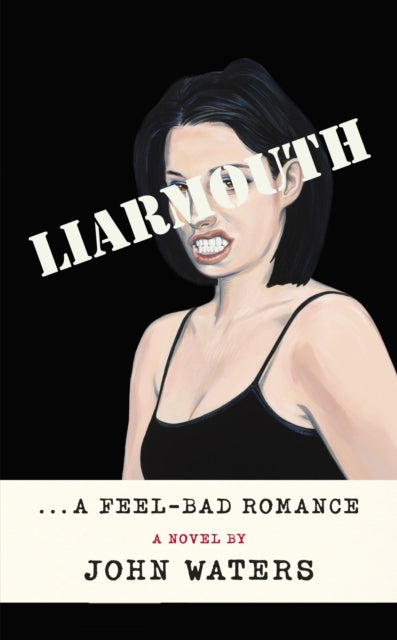 Book cover of: Liarmouth. By: John Waters