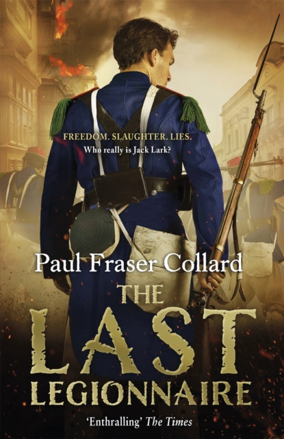 Book cover of: Last Legionnaire (Jack Lark, Book 5). By: Paul Fraser Collard
