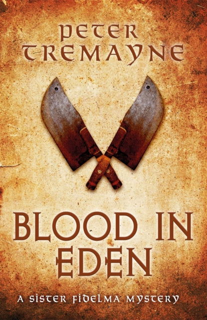 Book cover of: Blood in Eden (Sister Fidelma Mysteries Book 30). By: Peter Berresford Ellis