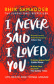 Book cover of: I Never Said I Loved You. By: Rhik Samadder