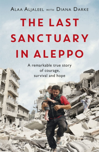 Book cover of: Last Sanctuary in Aleppo. By: Alaa Aljaleel
