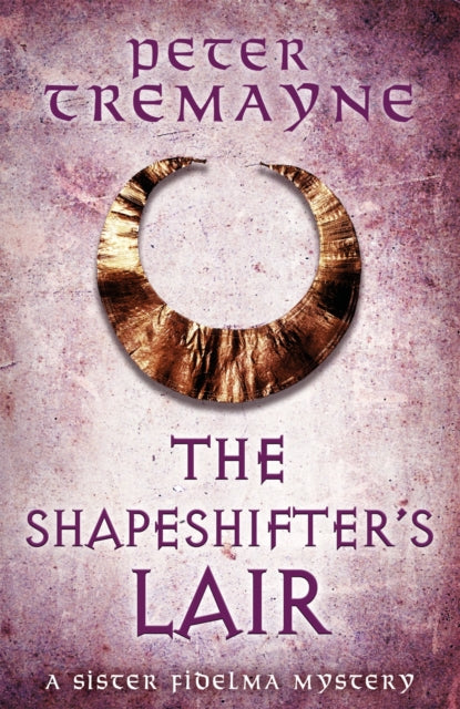 Book cover of: Shapeshifter's Lair (Sister Fidelma Mysteries Book 31). By: Peter Berresford Ellis