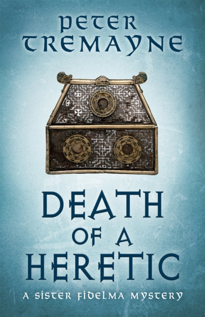 Book cover of: Death of a Heretic  (Sister Fidelma Mysteries Book 33). By: Peter Berresford Ellis