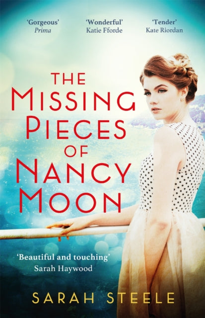 Book cover of: Missing Pieces of Nancy Moon: Escape to the Riviera with this irresistible and poignant page-turner. By: Sarah Steele