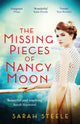 Book cover of: Missing Pieces of Nancy Moon: Escape to the Riviera with this irresistible and poignant page-turner. By: Sarah Steele