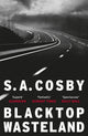 Blacktop Wasteland, the acclaimed and award-winning crime hit of the year 9781472273758 S. A. Cosby