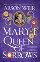 Mary I: Queen of Sorrows 9781472278173 Alison Weir