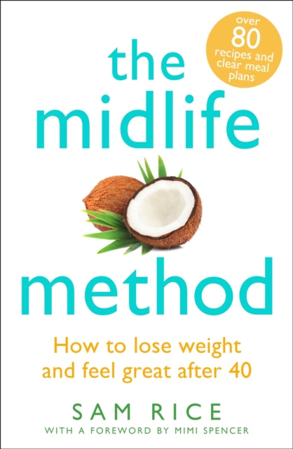 Midlife Method, How to lose weight and feel great after 40 9781472278937 Sam Rice