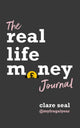 Book cover of: Real Life Money Journal. By: Clare Seal