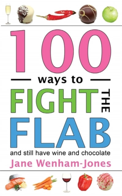 Book cover of: 100 Ways to Fight the Flab. By: Jane Wenham-Jones