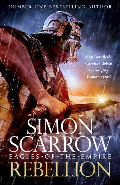 Book cover of: Rebellion (Eagles of Empire 22). By: Simon Scarrow