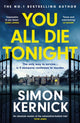 Book cover of: You All Die Tonight. By: Simon Kernick