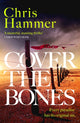 Cover the Bones, the masterful new Outback thriller from the award-winning author of Scrublands 9781472295712 Chris Hammer