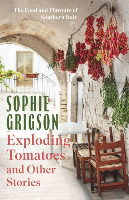 Book cover of: Exploding Tomatoes and Other Stories. By: Sophie Grigson