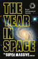 Book cover of: Year in Space. By: The Supermassive Podcast (Izzie Clarke,  Becky Smethurst, Richard Hollingham and Robert Massey)
