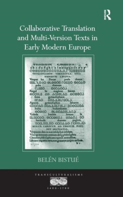 Book cover of: Collaborative Translation and Multi-Version Texts in Early Modern Europe. By: Belén Bistué