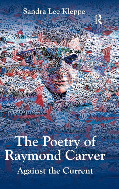 Book cover of: Poetry of Raymond Carver. By: Sandra Lee Kleppe