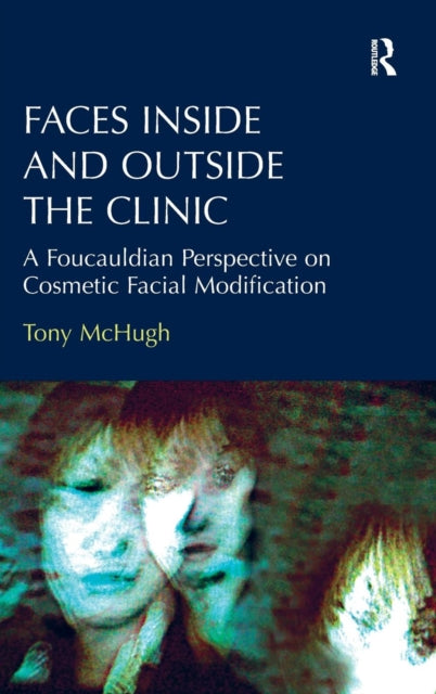 Book cover of: Faces Inside and Outside the Clinic