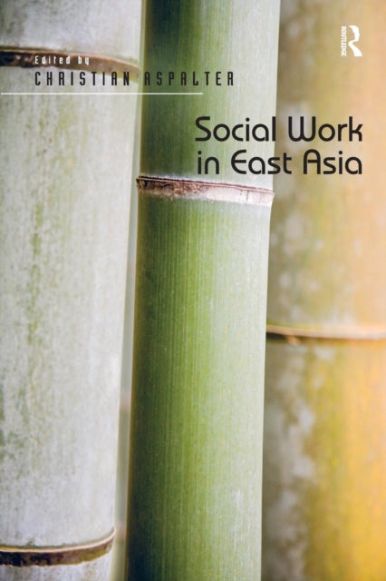 Book cover of: Social Work in East Asia. By: Christian Aspalter