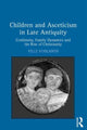 Book cover of: Children and Asceticism in Late Antiquity. By: Ville Vuolanto