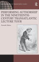 Book cover of: Performing Authorship in the Nineteenth-Century Transatlantic Lecture Tour. By: Amanda Adams