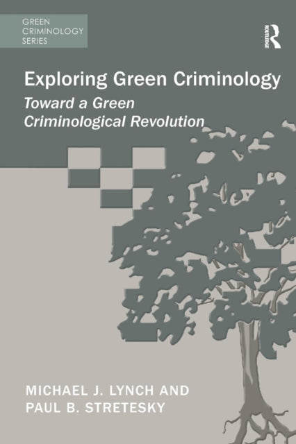 Book cover of: Exploring Green Criminology. By: Lynch, Michael J.