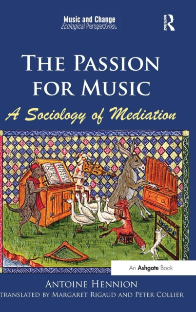 Book cover of: Passion for Music: A Sociology of Mediation. By: Antoine Hennion