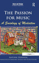 Book cover of: Passion for Music: A Sociology of Mediation. By: Antoine Hennion