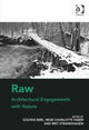 Book cover of: Raw: Architectural Engagements with Nature. By: Solveig Bøe