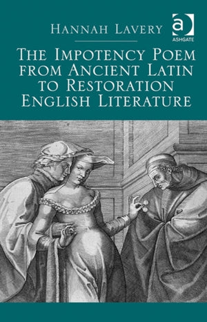 The Impotency Poem from Ancient Latin to Restoration English Literature