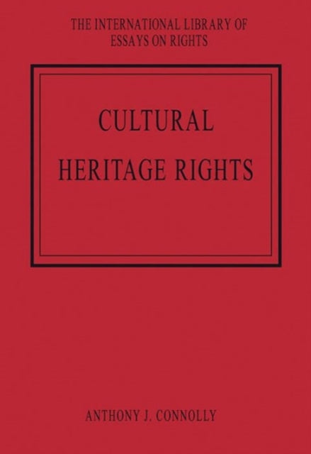 Book cover of: Cultural Heritage Rights. By: Anthony J. Connolly