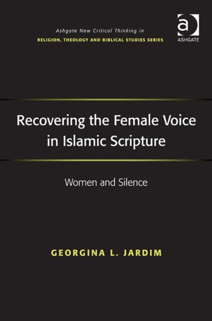 Book cover of: Recovering the Female Voice in Islamic Scripture. By: Georgina L. Jardim