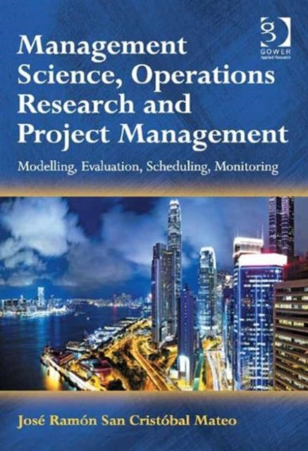 Book cover of: Management Science, Operations Research and Project Management. By: José Ramón San Cristóbal Mateo