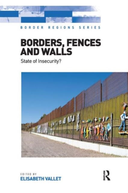 Book cover of: Borders, Fences and Walls. By: Élisabeth Vallet