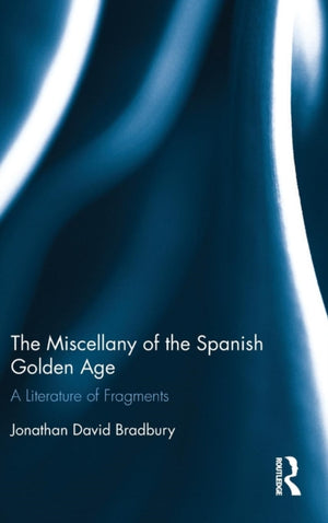 The Miscellany of the Spanish Golden Age