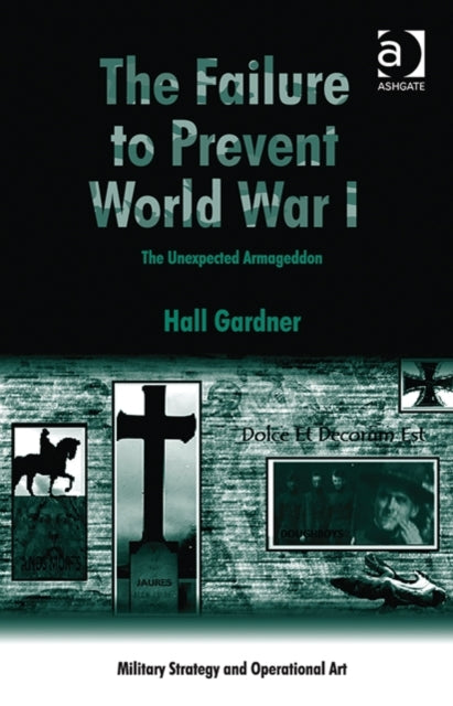 Book cover of: Failure to Prevent World War I. By: Hall Gardner