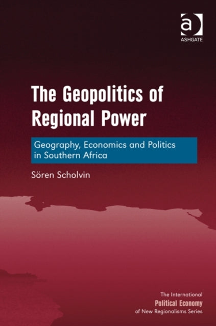 Book cover of: Geopolitics of Regional Power. By: Sören Scholvin