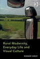 Book cover of: Rural Modernity, Everyday Life and Visual Culture. By: Rosemary Shirley