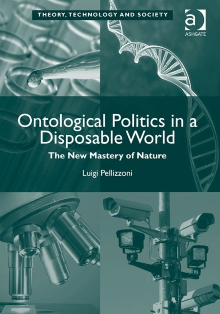 Book cover of: Ontological Politics in a Disposable World. By: Luigi Pellizzoni