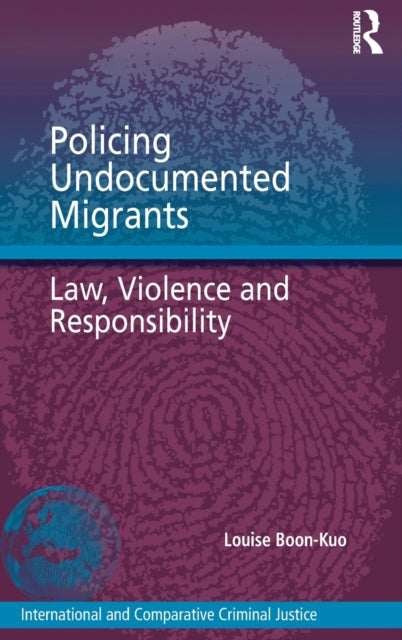 Book cover of: Policing Undocumented Migrants. By: Louise Boon-Kuo