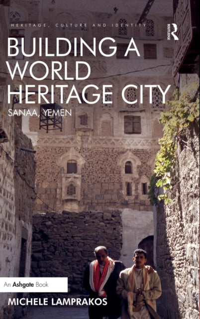 Book cover of: Building a World Heritage City. By: Michele Lamprakos