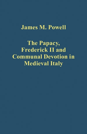 The Papacy, Frederick II and Communal Devotion in Medieval Italy